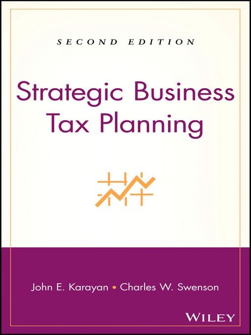 Title details for Strategic Business Tax Planning by John E. Karayan - Available